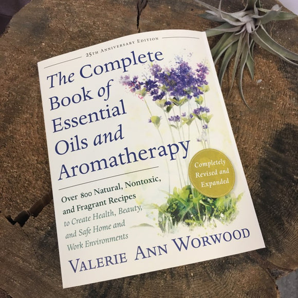 The Complete Book of Essential Oils & Aromatherapy